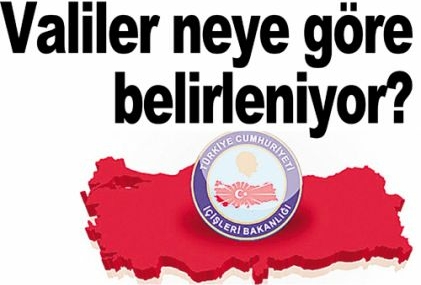 Valiler neye göre belirleniyor?