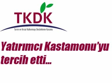 Yatırımcı Kastamonu’yu tercih etti