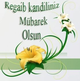 REGAİP KANDİLİ KUTLU OLSUN