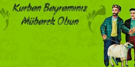 KURBAN BAYRAMINIZ KUTLU OLSUN…