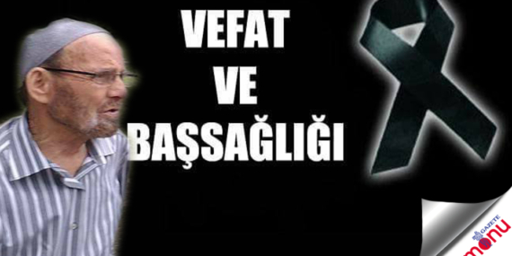 VEFAT ve BAŞSAĞLIĞI